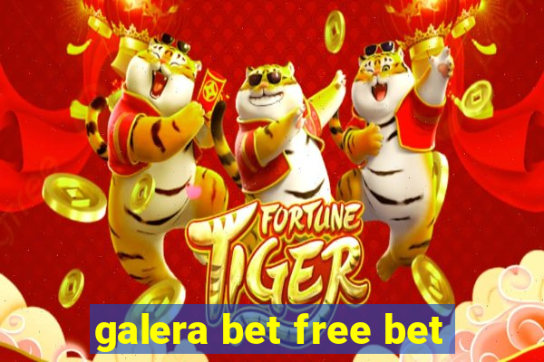 galera bet free bet