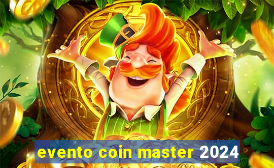 evento coin master 2024