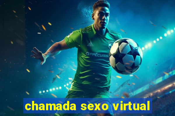 chamada sexo virtual