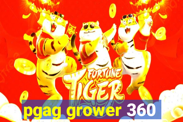 pgag grower 360