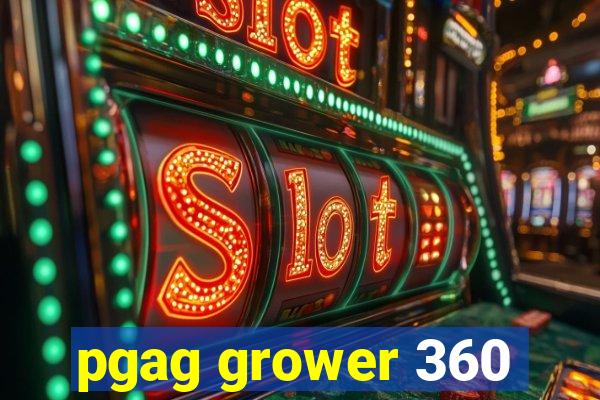 pgag grower 360