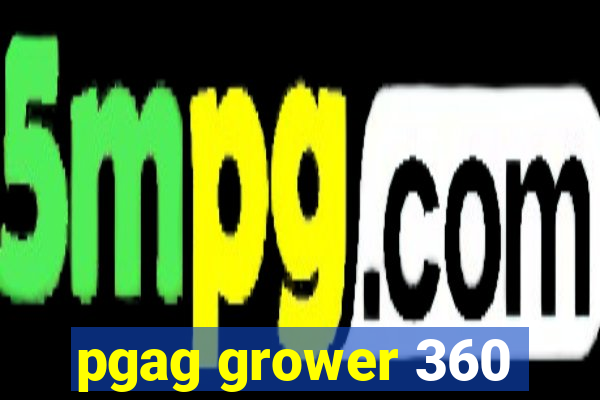 pgag grower 360