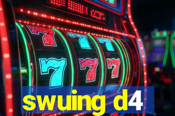 swuing d4