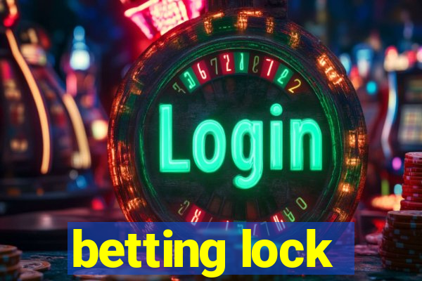 betting lock