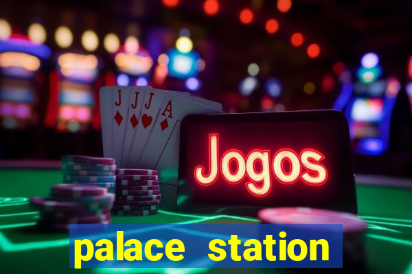 palace station hotel casino