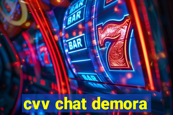 cvv chat demora