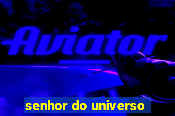 senhor do universo