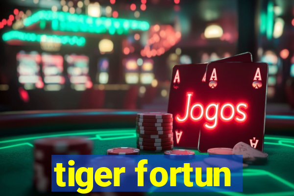 tiger fortun