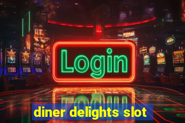 diner delights slot