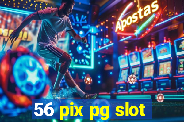 56 pix pg slot