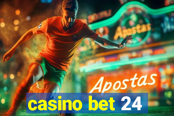 casino bet 24