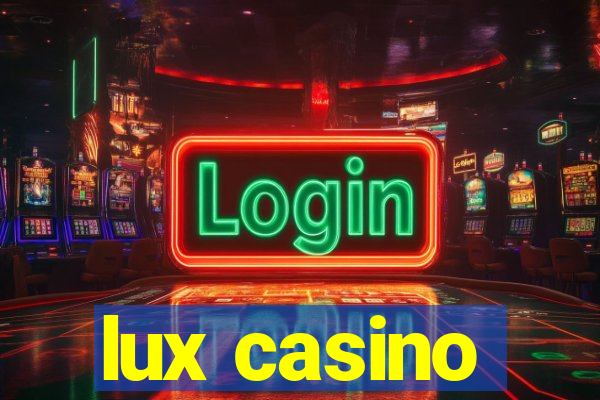 lux casino