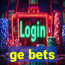 ge bets