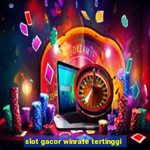 slot gacor winrate tertinggi