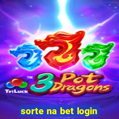 sorte na bet login