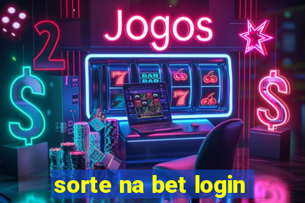 sorte na bet login