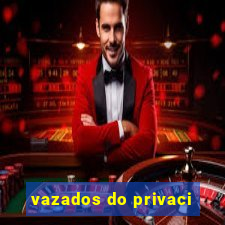 vazados do privaci