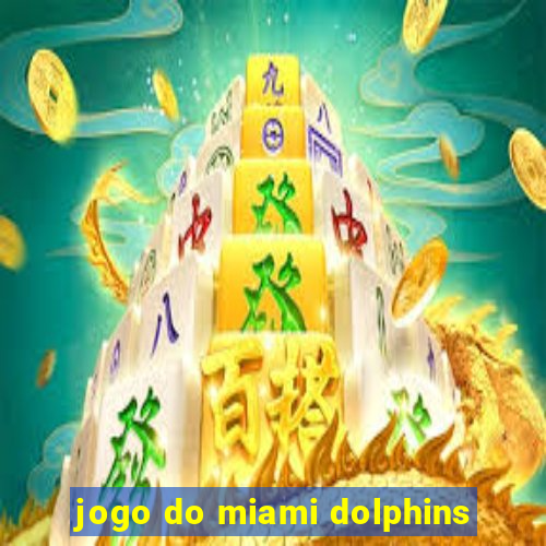 jogo do miami dolphins