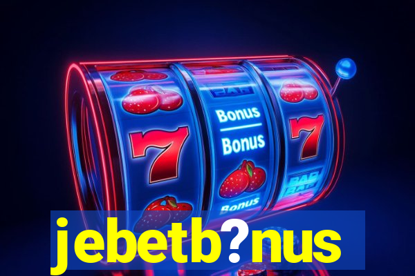 jebetb?nus