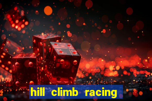 hill climb racing dinheiro infinito 2