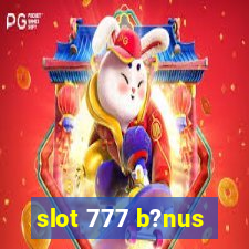 slot 777 b?nus