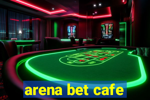 arena bet cafe