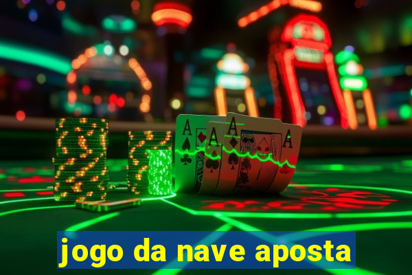 jogo da nave aposta