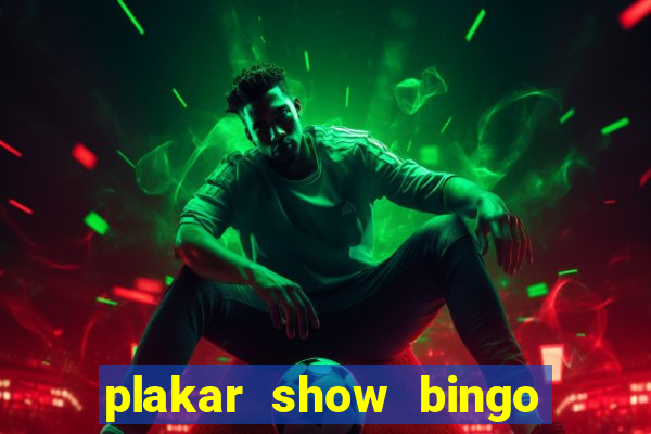 plakar show bingo ao vivo