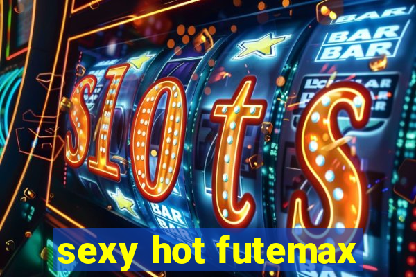 sexy hot futemax