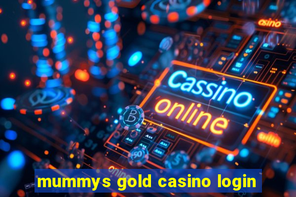 mummys gold casino login