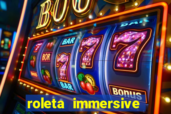 roleta immersive estrela bet