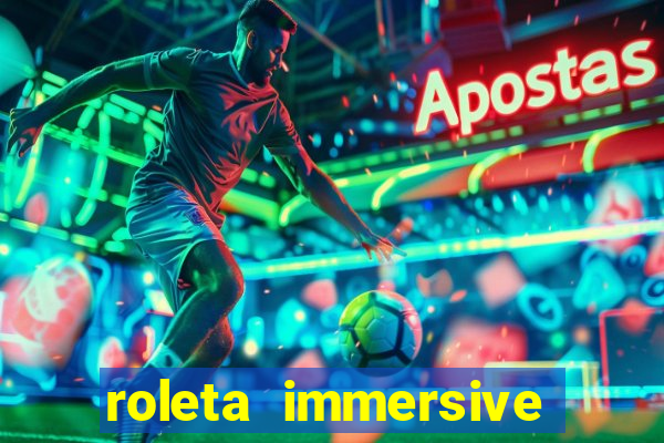 roleta immersive estrela bet