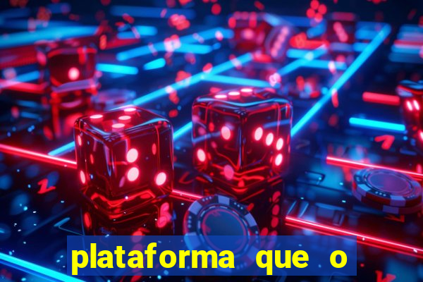 plataforma que o buzeira joga