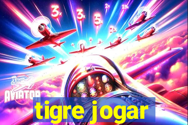 tigre jogar