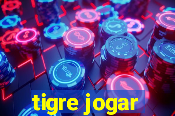 tigre jogar