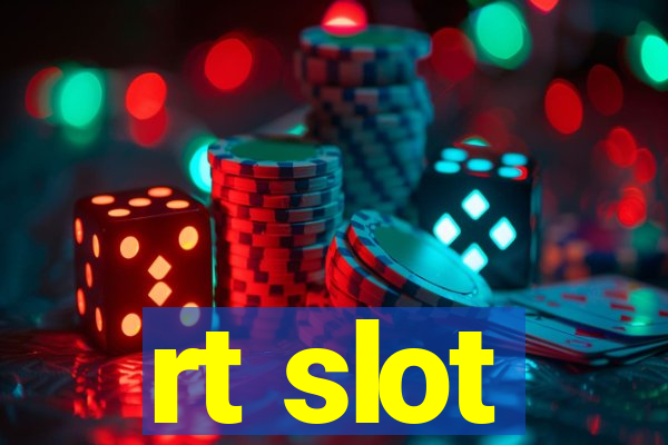 rt slot