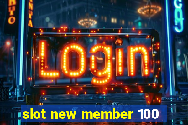 slot new member 100