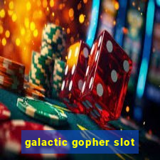 galactic gopher slot