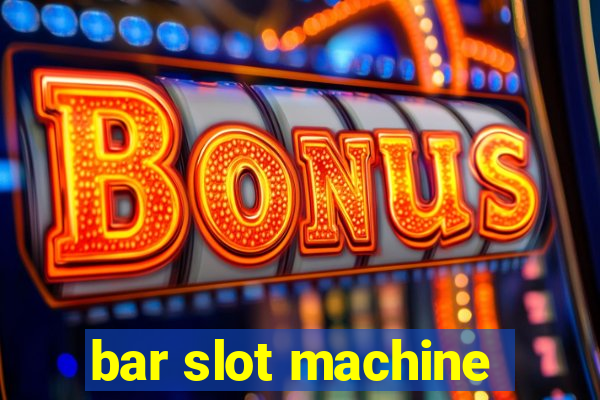 bar slot machine