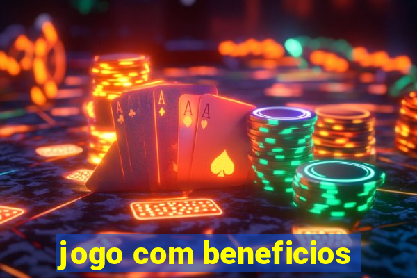 jogo com beneficios