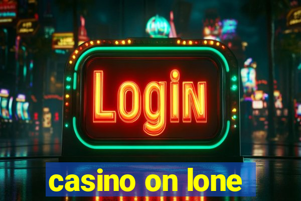 casino on lone