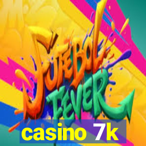 casino 7k