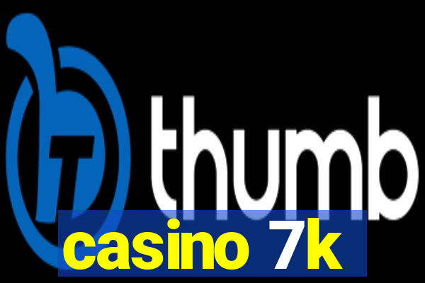 casino 7k