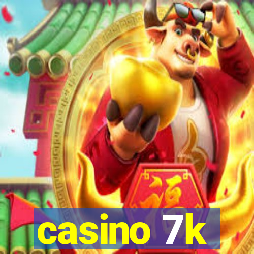 casino 7k