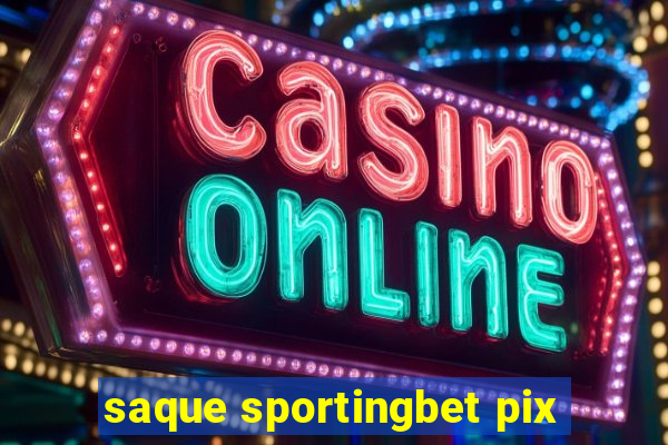 saque sportingbet pix