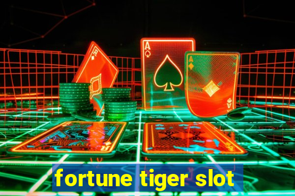 fortune tiger slot