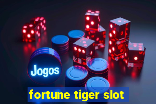 fortune tiger slot