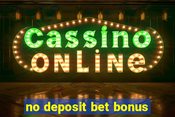 no deposit bet bonus