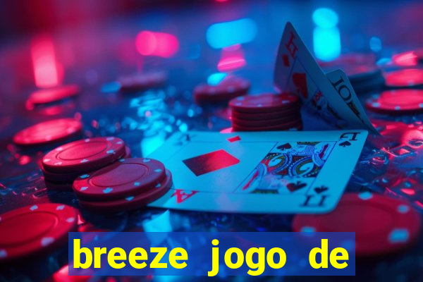 breeze jogo de aposta online