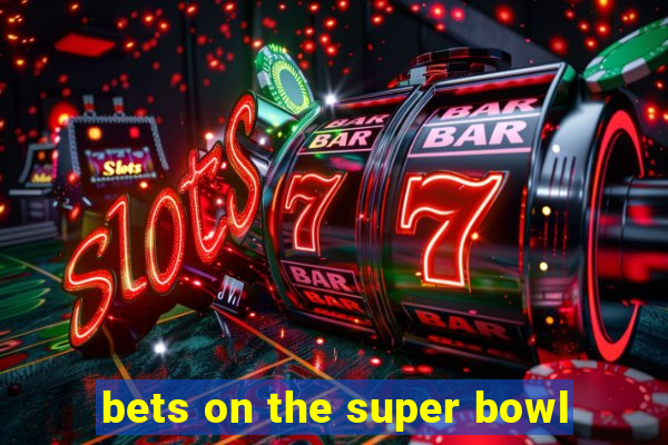 bets on the super bowl